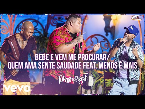 Bebe e Vem Me Procurar / Quem Ama Sente Saudade (Ao Vivo) (Turma no Quintal)