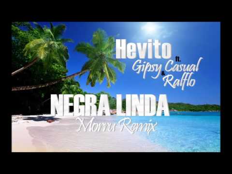 Hevito feat. Gipsy Casual & Ralflo - Negra Linda (Morru Remix)