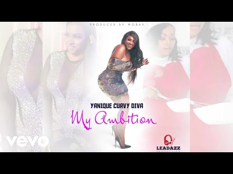 Yanique Curvy Diva - My Ambition (Official Audio)