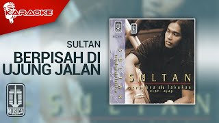 Download lagu Sultan Berpisah Di Ujung Jalan... mp3
