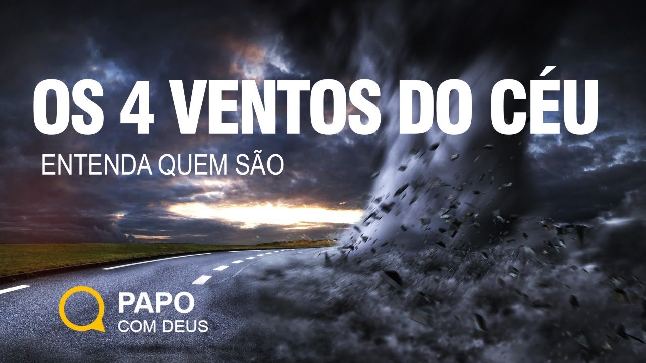 Apocalipse - Os 4 ventos do céu e da terra | Estudo 52