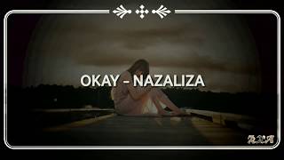 Download lagu OKAY - Nazaliza mp3 Download lagu OKAY - Nazaliza mp3