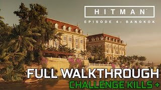 HITMAN Episode 4 Bangkok - FULL Walkthrough (Perfect Run) GTX1070 1080p60fps