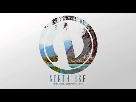 NorthLuke - Hide (feat. Stephanie Kay)
