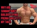 Bodybuilders Dying young (Why?)