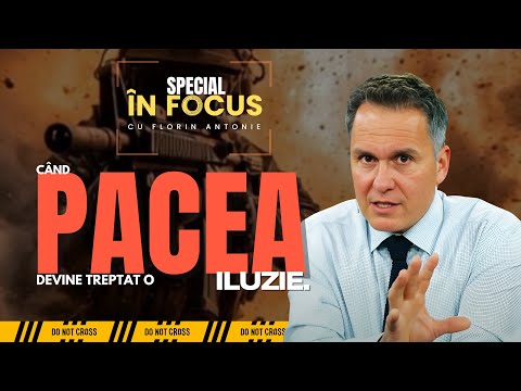 În Focus cu Florin Antonie | Când pacea devine treptat doar o iluzie.