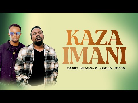 Ezekiel Bizmana ft Godfrey Steven - kaza imani( official audio )