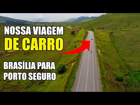 VIAGEM DE CARRO DE BRASÍLIA PARA PORTO SEGURO, foi a melhor viagem em família que já fizemos