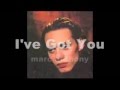Marc Anthony   -   I've Got You
