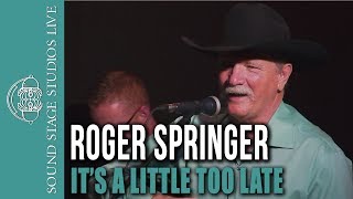 Roger Springer - &quot;It&#39;s a Little Too Late&quot; - Live at the Well