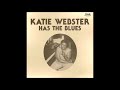Katie Webster - Trouble Blues (Pussy Cat Moan)