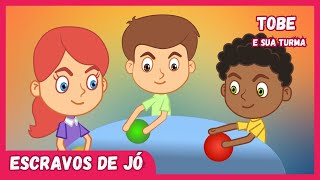 MUSICA INFANTIL ESCRAVOS DE JÓ
