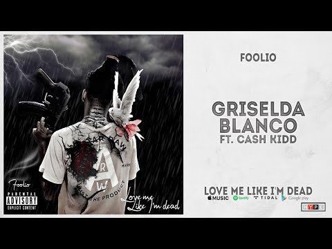 Foolio - "Griselda Blanco" Ft. Cash Kidd (Love Me Like I'm Dead)