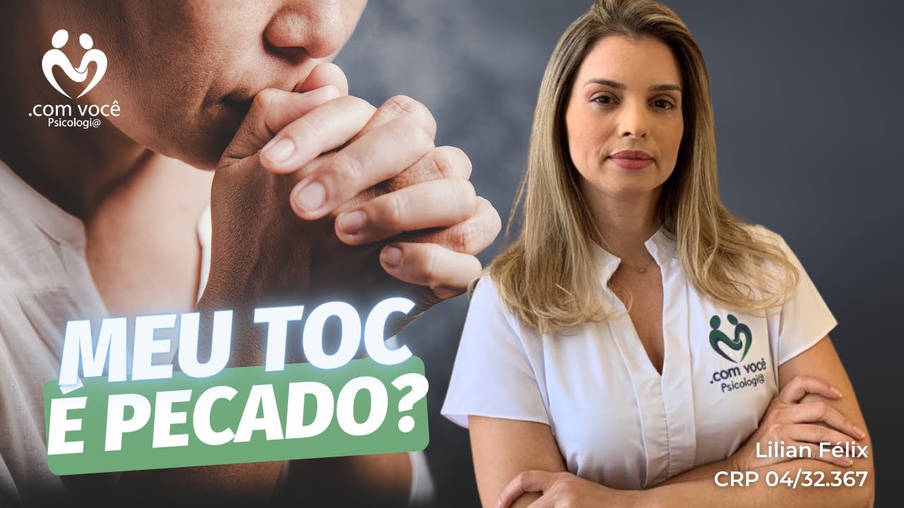 TOC Religioso: Como ficar livre? - com você Psicologia
