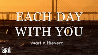 Each Day With You by Martin Nievera (Lyrics)