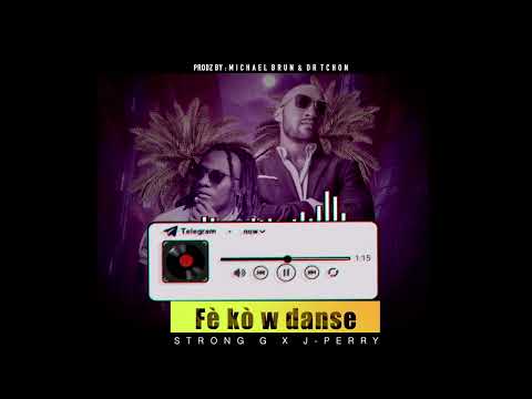 Fè kò w danse  [ Strong g x J-Perry ]