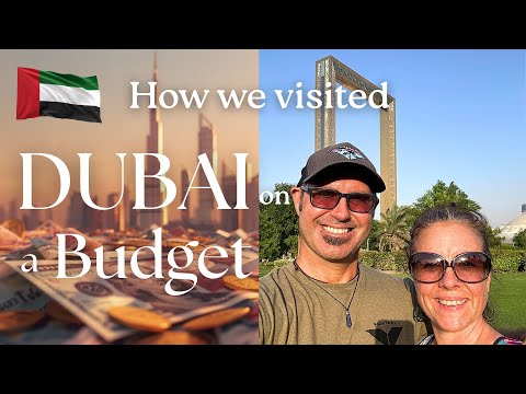 Visiting Dubai UAE on a budget is easy! 2025 