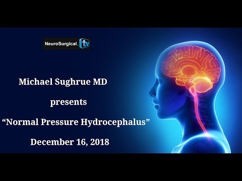 Michael Sughrue MD Presents "Normal Pressure Hydrocephalus"