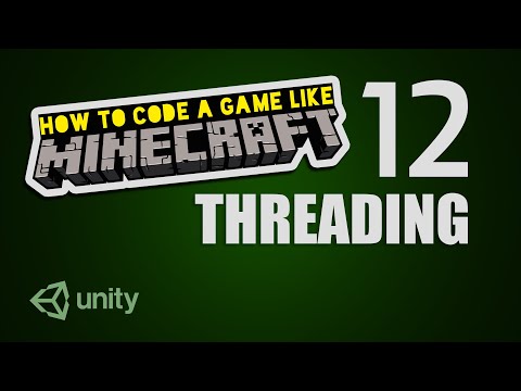 Make Minecraft in Unity 3D Tutorial - 12 - Threading