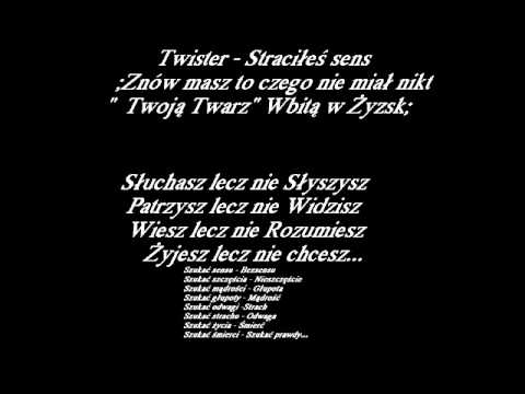 Twister  - Straciłeś sens