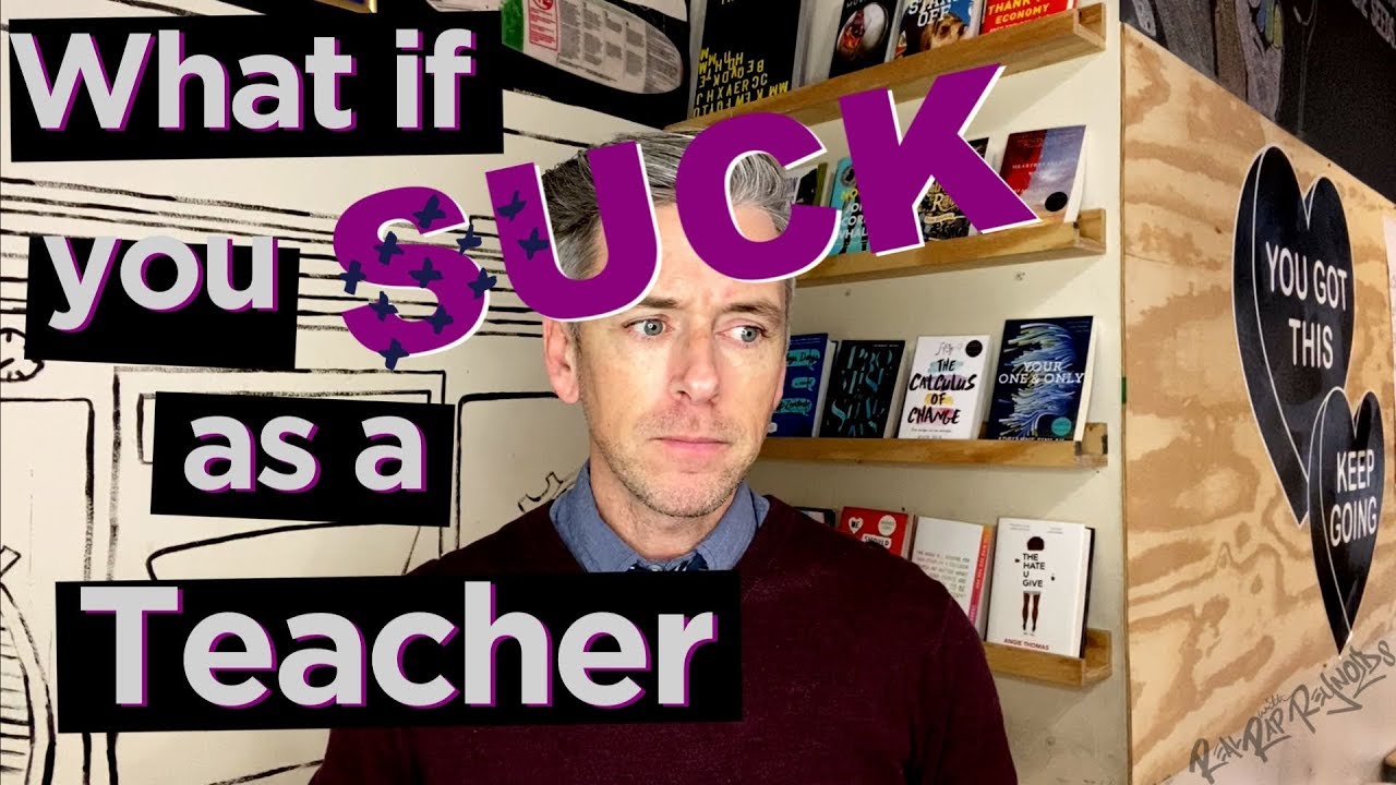 What If You Suck As A Teacher?