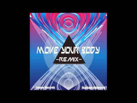 Move Your Body (Remix) · Italian Thieves