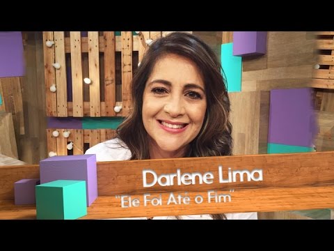 Darlene Lima - Ele Foi Até o Fim