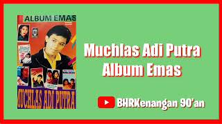 Download lagu Muchlas Adi Putra - Album Emas mp3