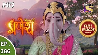 Vighnaharta Ganesh - Ep 386 - Full Episode - 12th 