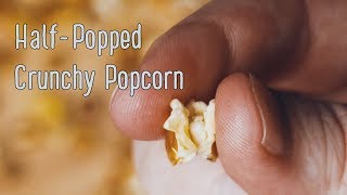 Half-Popped Popcorn