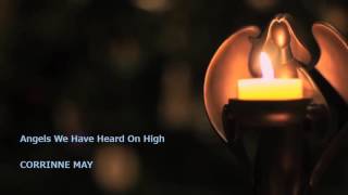 angels we have heard on high / CORRINNE MAY