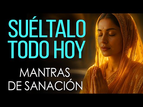 💖 ¡LIBÉRATE de las cargas emocionales! Mantras con poderosa Energía de SANACIÓN y AMOR 💞