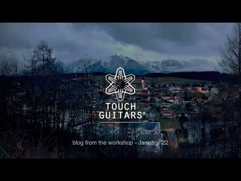 Blog from the Touch Guitars® workshop - January '22