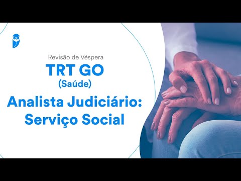 Revisão de Véspera TRT GO - Analista Judiciário: Serviço Social