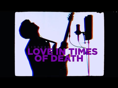 Kidburn - Love in Times of Death (Visualizer/Lyric Video)