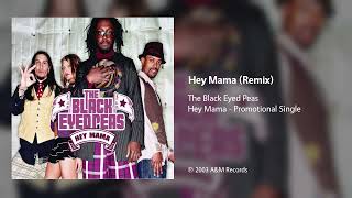 The Black Eyed Peas - Hey Mama (Remix)