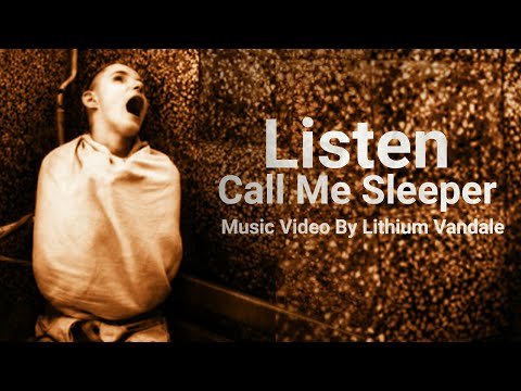 Call Me Sleeper - Listen - Music Video By Lithium Vandale - Dark Electro Techno Industrial Dance Mix