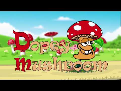 Dopey Mushroom Video