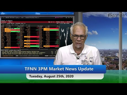 August 25th, 3PM ET Market Update on TFNN - 2020