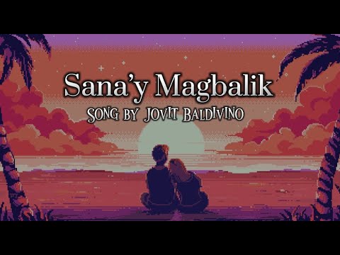 Sana’y Magbalik  with Lyrics   Song by Jovit Baldivino