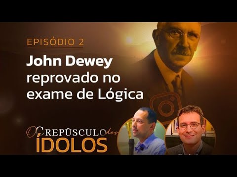 Episódio 02 - John Dewey - Reprovado no exame de Lógica