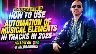 Music Producer Tutorial 83 | How to Use Automation of Musical Elements in Tracks in 2025