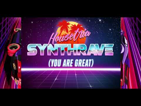 HOUSETRIɅ - Synthrave (You Are Great)