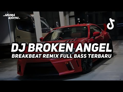 DJ BROKEN ANGEL BREAKBEAT REMIX FULL BASS VIRAL TIKTOK 2025 TERBARU