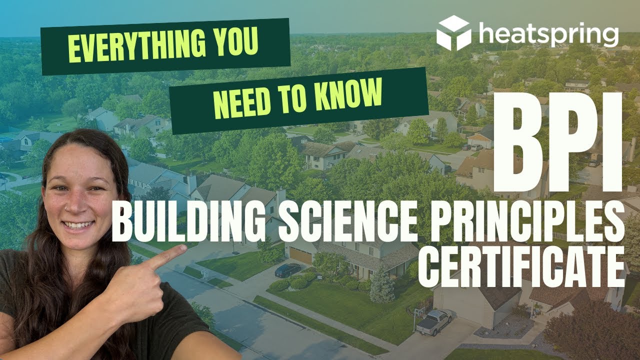 Everything You Need To Know: BPI Building Science Principles (BSP) Certificate