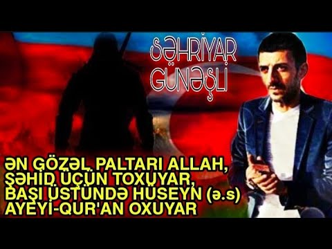 ŞƏHİDLƏR HAQQINDA GÖZƏL ŞEİR 2020 (ŞƏHRİYAR GÜNƏŞLİ)