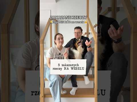 5 ZAKAZANYCH RZECZY - tego nie rób NA WESELU 👰‍♀️🤵‍♂️ #ślub#wesele