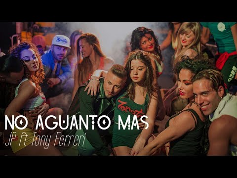 J&P Ft. Tony Ferreri - No Aguanto Mas (Video Ufficiale 2017)