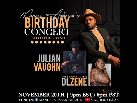 Marcus Anderson's 36th Birthday Concert with Special guest Julian Vaughn and DL Zene.