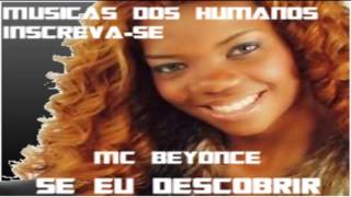 Mc Beyonce - Se eu Descobrir [Com letra]